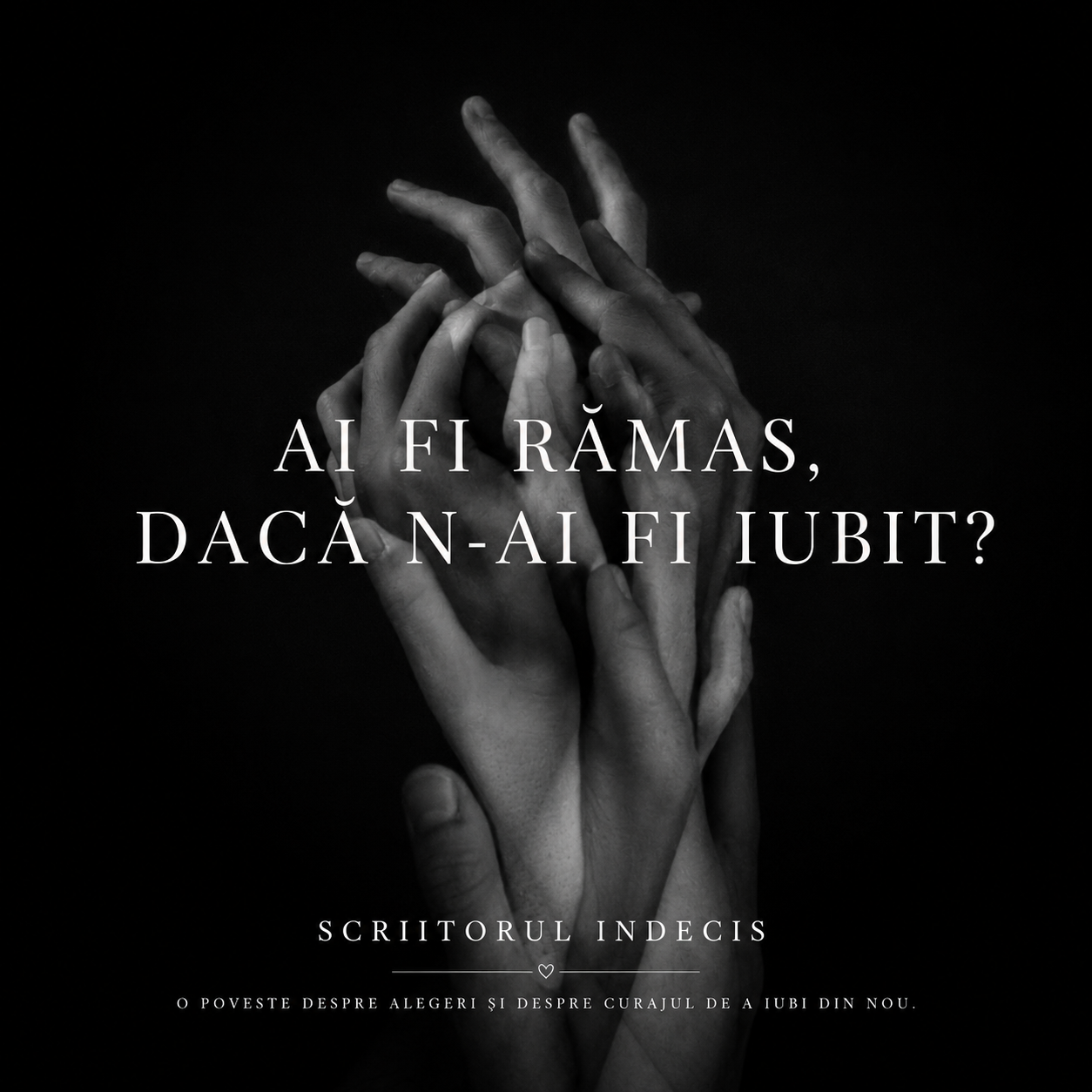 Ai fi rămas, dacă n-ai fi iubit?